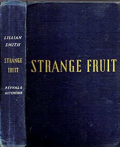 1944 STRANGE FRUIT LILLIAN SMITH 1ST EDITION AFRICAN AMERICAN LYNCHINGS LESBIANS [Hardcover] LILLIAN SMITH