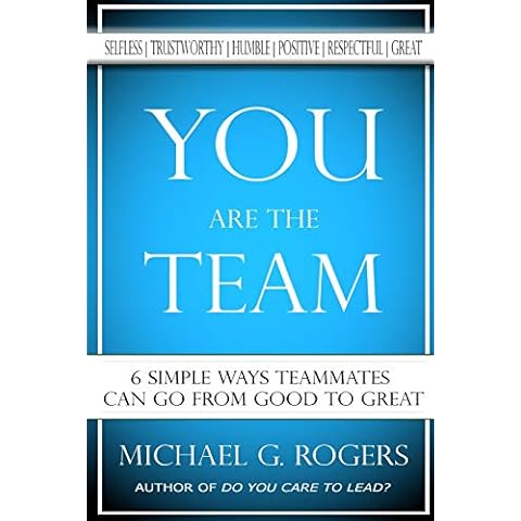 You Are The Team: 6 Simple Ways Teammates Can Go From Good To Great Cover