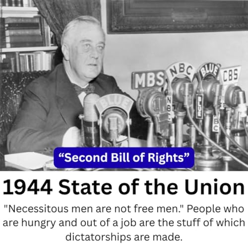 FDR&rsquo;s Vision for a Post-War America: The 1944 State of the Union & The Second Bill of Rights