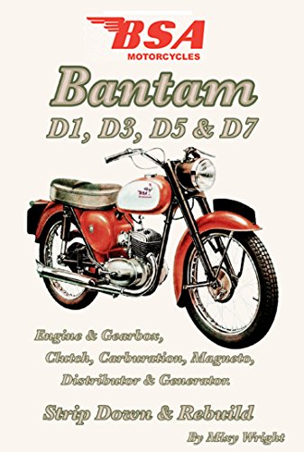 BSA Bantam D1, D3, D5 & D7: Engine & Gearbox, Clutch, Carburation, Magneto, Distributor & Generator. Strip Down & Rebuild