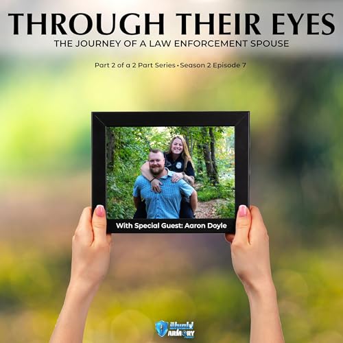 Through Their Eyes: The Journey of A Law Enforcement Spouse - Week 2