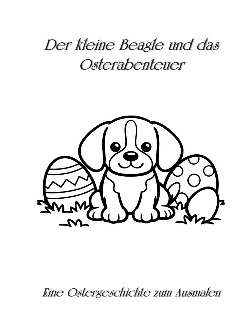 Der kleine Beagle und das Osterabenteuer: Eine Ostergeschichte zum Ausmalen