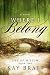 Where I Belong (Life of Willow Book 2)