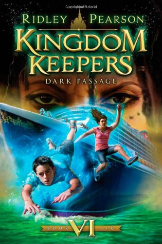 Kingdom Keepers VI: Dark Passage (Kingdom Keepers, 6)