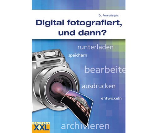 Preisvergleich Produktbild Digital fotografieren und dann