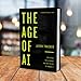 The Age of AI: Artificial Intelligence and the Future of Humanity