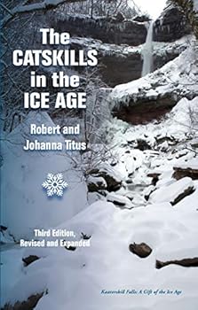 Paperback The Catskills in the Ice Age: Third Edition, Revised and Expanded Book