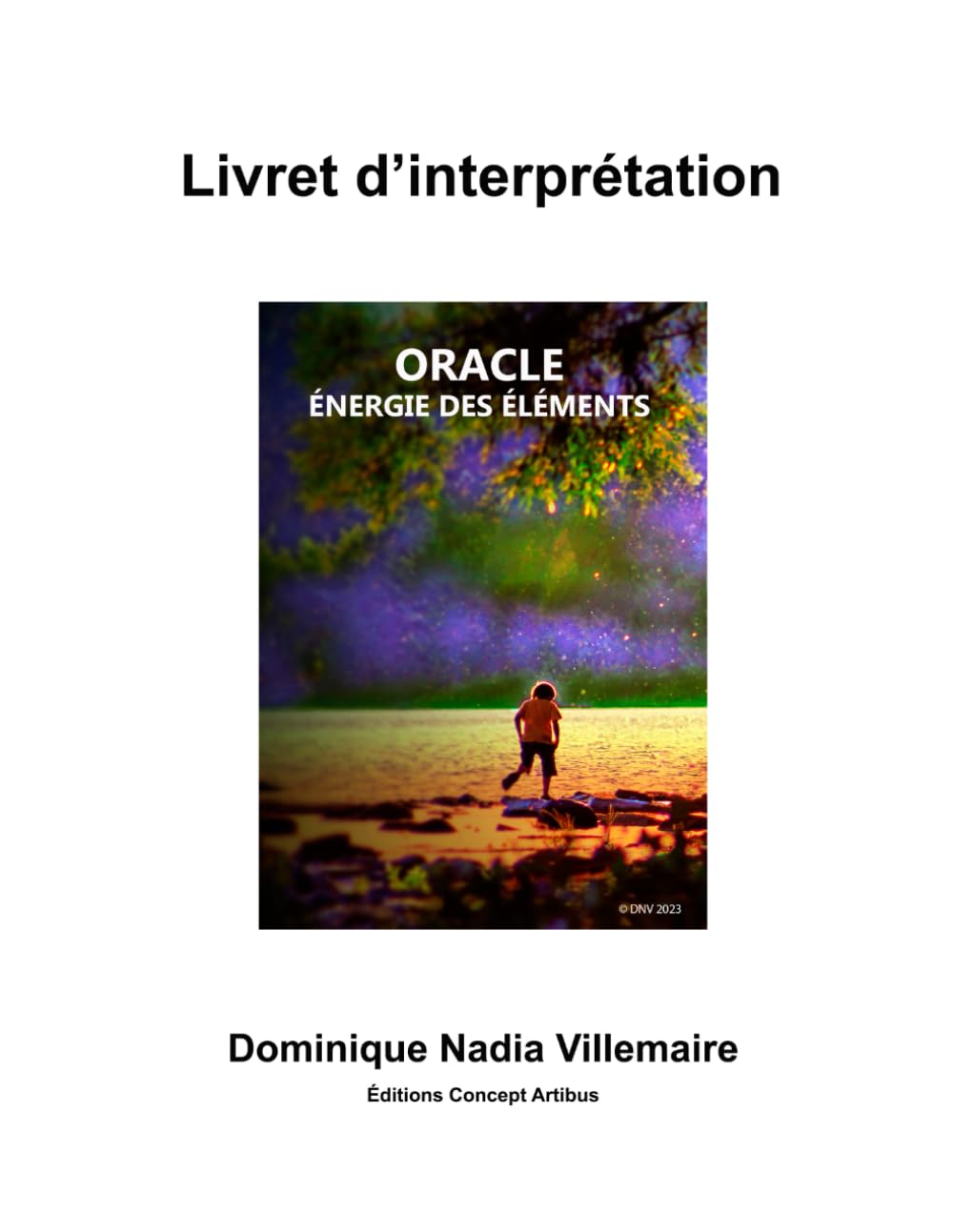 Énergie des éléments - Livret d'interprétation : Guide d'accompagnement pour l'oracle Énergie des Éléments