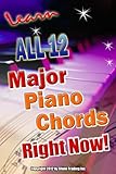 Learn All 12 Major Piano Chords Right Now (Success In Music Book 5)