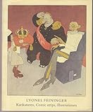  Lyonel Feininger: Karikaturen, Comic strips, Illustrationen 1888 - 1915. Publikation zu den Ausstellungen im Museum für Kunst und Gewerbe Hamburg und im Wilhelm-Busch-Museum Hannover 1981