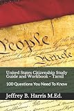 United States Citizenship Study Guide and Workbook - Tamil: 100 Questions You Need To Know