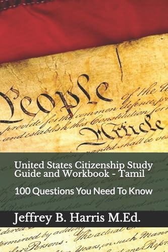United States Citizenship Study Guide and Workbook - Tamil: 100 Questions You Need To Know