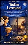 Tod im Lesesaal: Ein winterlicher Bibliotheks Wohlfühlkrimi mit einer Bestsellerautorin, einem Ghostwriter Skandal und einer verleumdeten Bibliothekarin ... Firefly Ridge Campingplatz-Mystery-Reihe 4)