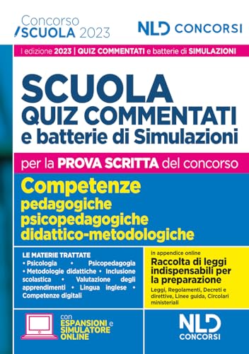 Concorso scuola 2023. Quiz commentati e batterie di simulazioni di concorso per la prova scritta. Con espansioni online. Con simulatore online