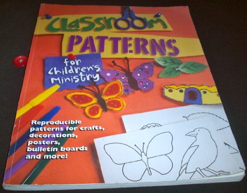 Classroom Patterns for Children's Ministry 0784709750 Book Cover