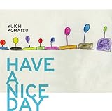 HAVE A NICE DAY