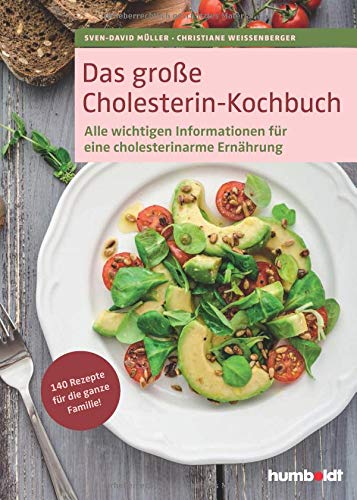 Das große Cholesterin-Kochbuch: 140 neue Rezepte für die ganze Familie. Pro Portion angegeben: Kil Das große Cholesterin-Kochbuch: 140 neue Rezepte für die ganze Familie. Pro Portion angegeben: Kil