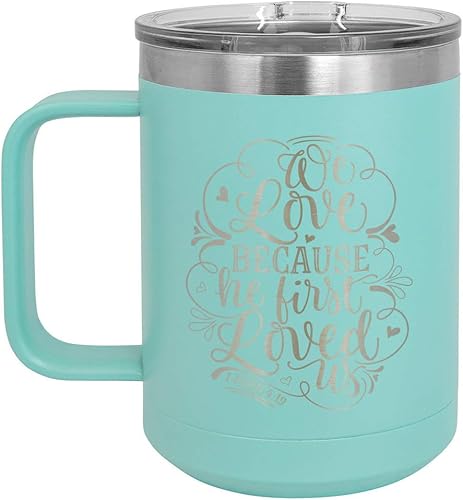 WE LOVE BECAUSE HE FIRST LOVED US Teal Taza de café de 15 oz con tapa deslizante Taza de café de viaje aislada Ideas de regalos de cumpleaños o