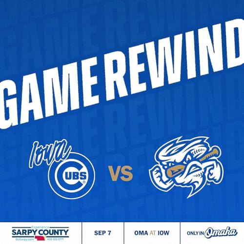 Game Rewind: Omaha at Iowa | September 7, 2025 cover art