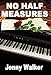No Half Measures