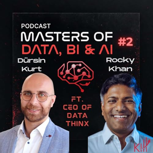 Ordnung im Chaos: Wie D&uuml;rsin Kurt mit DATA THINX den Analytics-Markt umkrempelt |D&uuml;rsin Kurt & Rocky Khan - #2