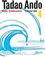 Tadao Ando 4 New Endeavors: Tadao Ando: 9784887063488