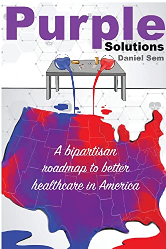 Purple Solutions: A bipartisan roadmap to better healthcare in America