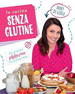 Vedi scheda su Amazon In cucina senza glutine. Tante sfiziose ricette gluten free per le tue occasioni speciali