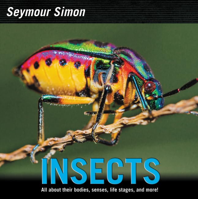 Insects: An Award-Winning Science Writer's Picture Book About the Wonderful World of for Children (Ages 6-10) Paperback – Illustrated, July 5, 2016
