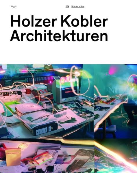 Holzer Kobler Architekturen Mise En Scene monographie architecture scénographie musée tendances