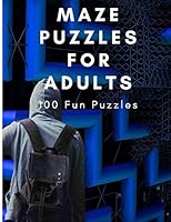 Maze Puzzles For Adults: 100 Fun Puzzles, 8,5*11 B089TWRX31 Book Cover