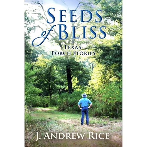 Seeds of Bliss Audiobook By J. Andrew Rice cover art