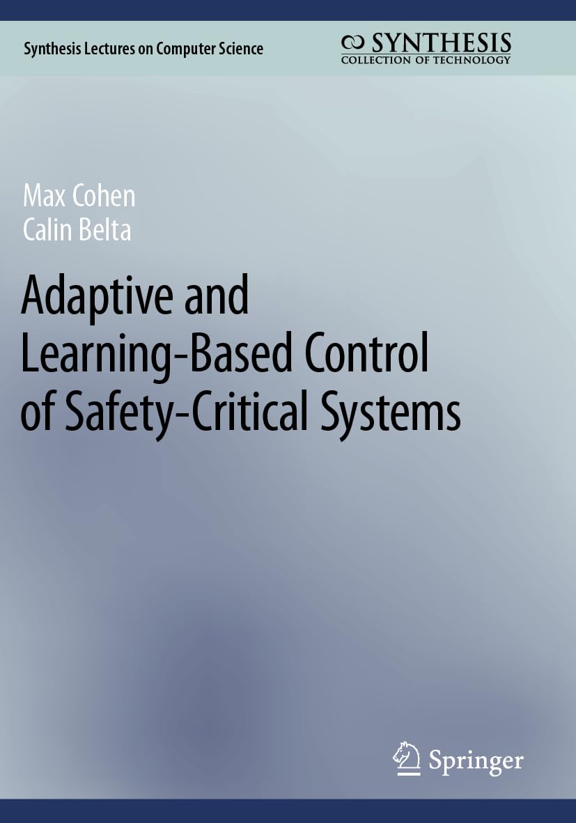 Adaptive and Learning-Based Control of Safety-Critical Systems (Synthesis Lectures on Computer Science)
