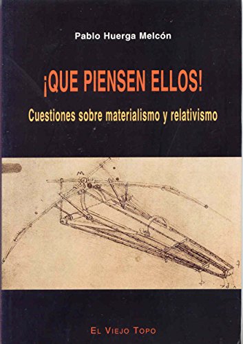 ¡Que piensen ellos!: Cuestiones sobre materialismo y relativismo
