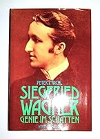 Siegfried Wagner: Genie im Schatten 3485005762 Book Cover