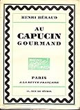  Au capucin gourmand. ill. de libis. p., a la revue française, collection le paon blanc, 1928, in-8, br., couv. rempl., sous étui, pp. .