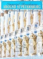Imperial Residences Around St. Petersburg:  Peterhof; Oranienbaum; Tsarskoye Selo; Pavlovsk; Gatchina B000K711SI Book Cover
