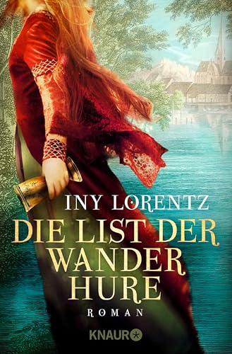 Die List der Wanderhure: Roman | Die erfolgreiche historische Serie aus dem deutschen Mittelalter (Die Wanderhuren-Reihe 6)