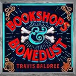 Cover of Bookshops & Bonedust