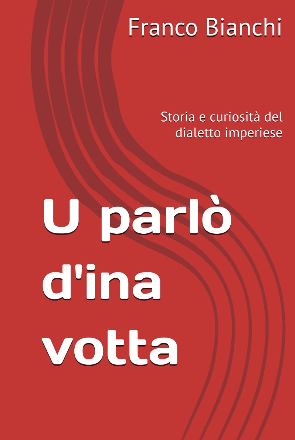 U parlò d'ina votta: Storia e curiosità del dialetto imperiese