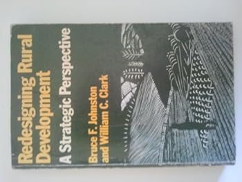 Paperback Redesigning Rural Development: A Strategic Perspective (The Johns Hopkins Studies in Development) Book