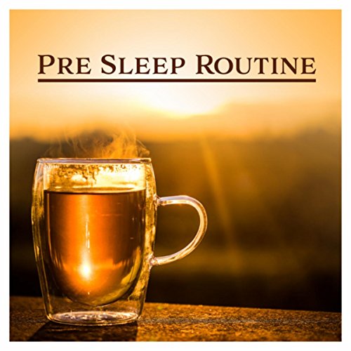 Play Pre Sleep Routine (50 Tracks to Prepare Yourself for Sleep
