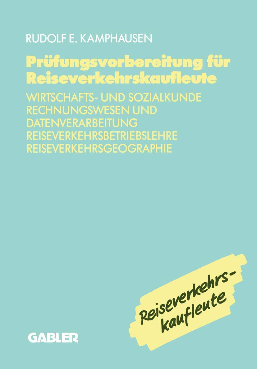 Prüfungsvorbereitung für Reiseverkehrskaufleute: Wirtschafts- und Sozialkunde, Rechnungswesen und Datenverarbeitung, Reiseverkehrsbetriebslehre, Reiseverkehrsgeographie