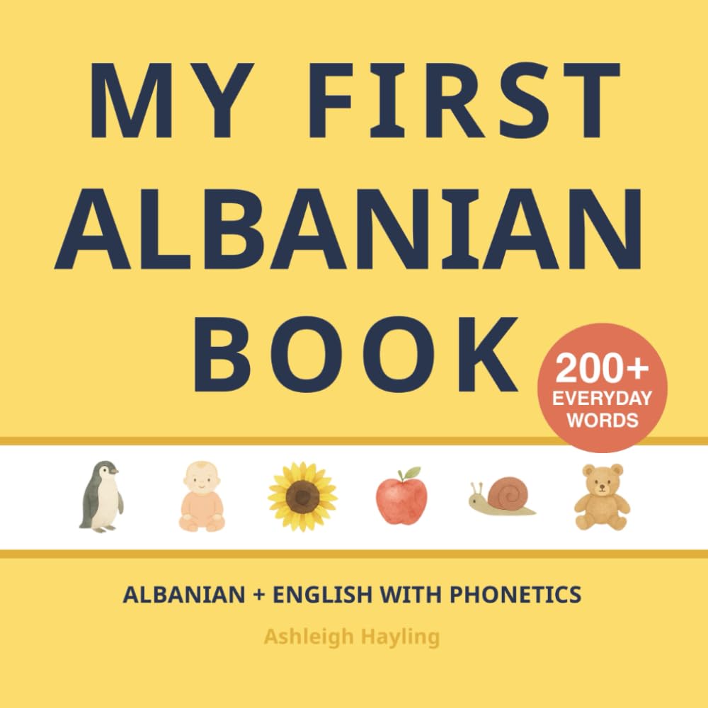 My First Albanian Book: Bilingual Albanian-English first words book for children with phonetics