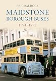 Maidstone Borough Buses 1974-1992 (Through Time)
