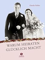 Warum heiraten glücklich macht 3938045116 Book Cover