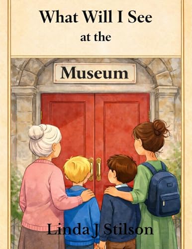 What Will I See at the Museum? (English Edition)