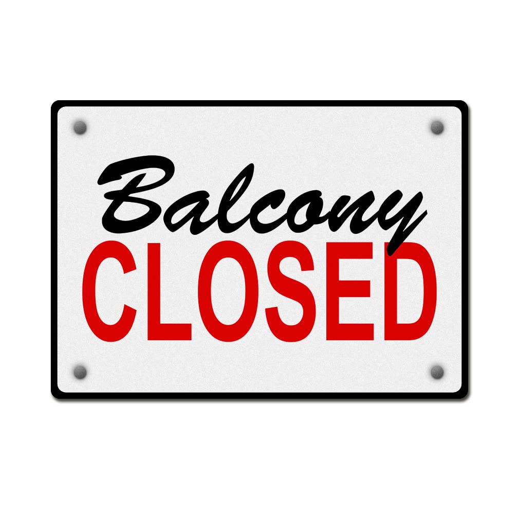 Aluminum Weatherproof Metal Sign Multiple Sizes Balcony Closed Horizontal Street 10x7Inches