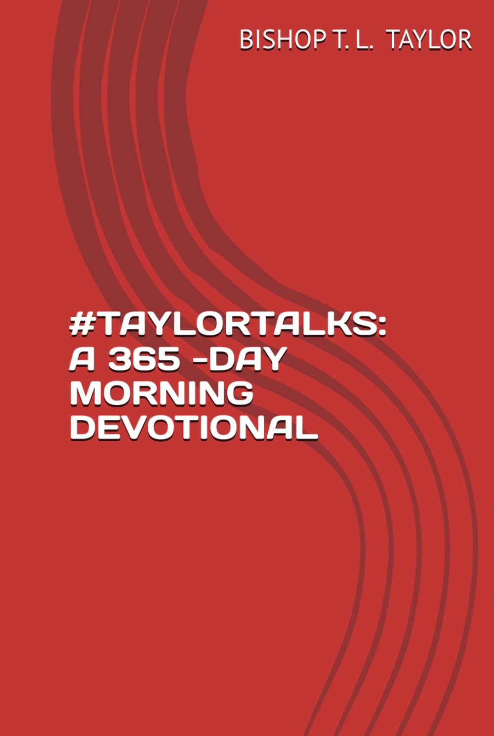 #TAYLORTALKS: A 365 - MORNING DEVOTIONAL