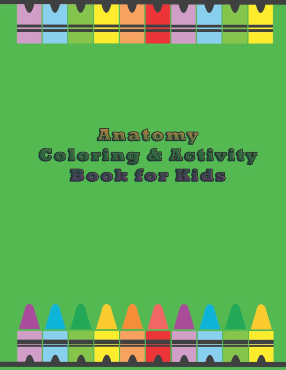 Anatomy Coloring & Activity Book for Kids: Human Anatomy Coloring Book | Human Body kids | Human Body Coloring Book for Kids | My First Human Body Parts and human anatomy coloring book for kids
